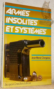 Armes insolites et systèmes. Collection Prestige des Armes.