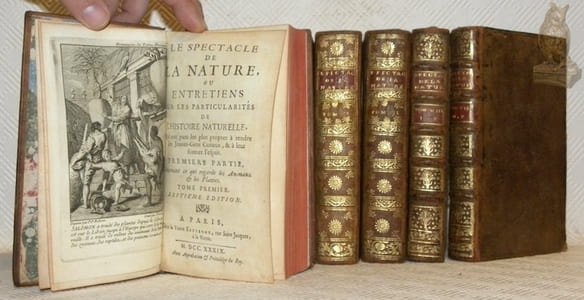 Le spectacle de la Nature, ou entretiens sur les particularités de l’Histoire Naturelle qui ont paru les plus propres à rendre les Jeunes-Gens curieux, & à leur former l’esprit. Tomes I à VIII en 9 volumes (complets).
