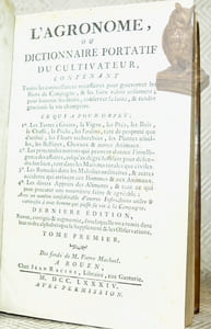 L’Agronome, ou Dictionnaire portatif du Cultivateur, contenant toutes les connoissances nécessaires pour gouverner les Biens de Campagne, & les faire valoir utilement; pour soutenir ses droits, conserver sa santé, & rendre gracieuse la vie champêtre. 2 Volumes.