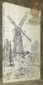 Le voyage de Hollande.. ARAGON.