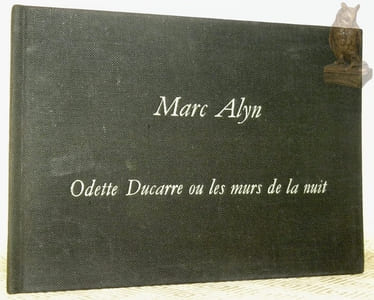 Odette Ducarre ou les murs de la nuit.