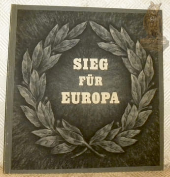 Sieg für Europa Worte aus der Rede des Staatsmannes und Feldherrn Adolf Hitler am 3. Oktober 1941.. Anonyme.