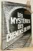 Les Mystères des Chemins de fer. Technique. Fonctionnnement. Expliqués au public en prenenta exemple les Chemins de fer suisses. Avec 213 ...