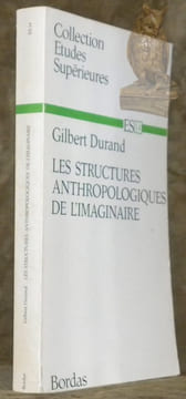 Les structures anthropologiques de l'imaginaire. Introduction à l’archétypologie générale. Collection Etudes Supérieures, ES 14.. DURAND, Gilbert.