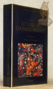 Recueil de traités de soufisme connu sous le titre de: Le livre de l'homme parfait (Kitab al-Insan al-Kamil). Traduit du persan par Isabelle de Gastines. Collection L’espace intérieur.