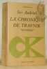 La chronique de Travnik. Traduit du serbo-croate par Michel-Glouchevitch. Collection Classiques Salves.. ANDRITCH, Ivo.