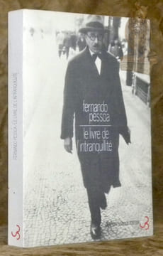 Le livre de l’intranquilité de Bernardo Soares. Volume III, traduit du portugais par Françoise Laye, présenté par Eduardo Lourenço et Antonio ...