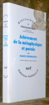 Achèvement de la métaphysique et poésie. 1. La métaphysique de Nietzsche. 2. Introduction à la penser et poétiser. Traduit de l’allemand par Adéline ...