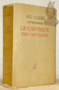 Paul Claudel interroge le Cantique des Cantiques.. CLAUDEL, Paul.