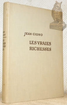 Les vraies richesses. Illustrations de Willy Eisenschitz exécutées sur les lieux mêmes ou se situent les vraies richesses. . Giono, Jean.