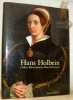 Hans Holbein. Traduit de l’anglais par Ann Sautier-Greening et Béatrice de Brimont.. BATSCHMANN, Oskar. - GRIENER, Pascal.