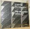 L'antre du Dragon, le chaudron de l'audace. Die Drachenhölle, ein Kessel voller Wagemut.. Collectif.