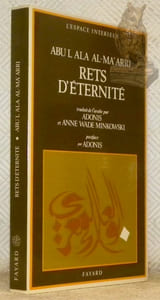 Rets d'éternité. Luzumiyyat, textes choisis par Adonis, traduits de l’arabe par Adonis et Anne Wade Minkowski. Avant propos de Anne Wade Minkowski. Postface par Adonis. Collection L’espace intérieur 35.