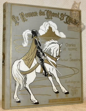 Le Roman du Mont St. Michel. Illustrations de René Giffey.. Le Goffic, Charles. - Sevestre, Norbert.