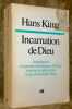 Incarnation de Dieu. Introduction à la pensée théologique de Hegel comme prolégomènes à une cristologie future.. KUNG, Hans.