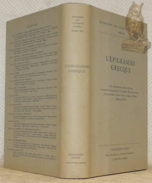 L'épigramme grecque. Sept exposés suivis de discussions par A. E. Raubitschek, Bruno Gentili, Giuseppe Giangrande, Louis Robert, Walther Ludwig, Jules ...