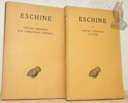 Discours. Tome I. Contre Timarque - Sur l’Ambassade infidèle. Tome II. Contre Ctésiphon - Lettres. Texte établi et traduit par Victor Martin et Guy de ...