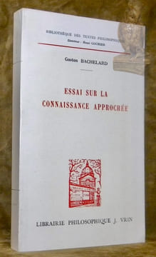 Essai sur la connaissance approchée. Collection Bibliothèque des textes philosophiques.. Bachelard, Gaston.