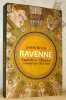 Ravenne. Capitale de l'Empire, creuset de l’Erope.. Herrin, Judith.
