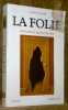 La Folie. Histoire et dictionnaire. Collection Bouquins.. Thuillier, Dr. Jean.