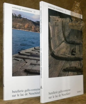 Batellerie gallo-romaine sur le lac de Neuchâtel. Tome 1 et tome 2. Collection Archéologie neuchâteloise, 12 et 13.. ARNOLD, Beat.