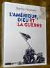 L'Amérique, Dieu et la guerre. Réflextions théologiques sur la violence et l’identité nationale.. Hauerwas, Stanley.