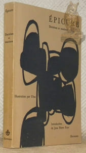 Epicures. Doctrines et maximes. Traduction, notes et préface de Maurice Solovine. Introduction de Jean Pierre Faye. Illustrtation par Ubac. Collection L’esprit et la main.