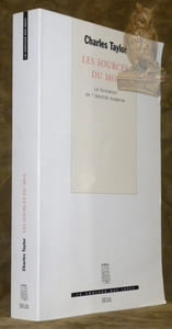 Les sources du moi. La formation de l'identité moderne. Traduit de l’anglais par Charlotte Melançon. Collection La couleur des idées.