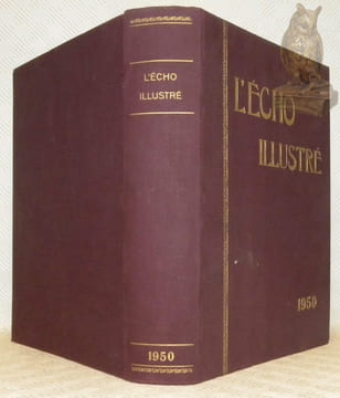 L’Echo Illustré. 21e Année, 1950. Numéros 1 à 52. (Complet). (Tintin au Pays de l’or noir, première version).. Collectif.