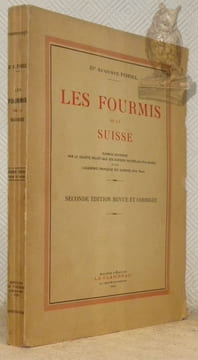 Les Fourmis de la Suisse. Notices anatomiques et physiologiques. Architecture. Distribution géographique. Nouvelles expériences et observations de ...