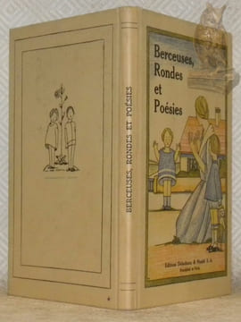 Berceuses, rondes et poésies anciennes et nouvelles. Recueil dédié aux jeunes mères par une grand’maman.. Anonyme.