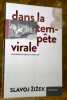 Dans la tempête virale. Essai traduit de l’anglais par Frédéric Joly. Collection Questions de société.. ZIZEK, Slavoj.