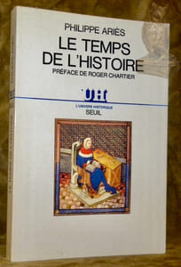 Le temps de l'histoire. Préface de Roger Chartier. Collection L’Univers historique.