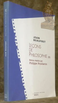 Leçons de philosophie. Tome 1. Philosophie grecque. Le rationalisme classique. Edition établie par Philippe Fouillaron. Collection Traces écrites.. ...