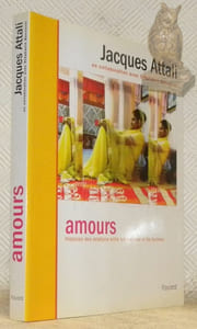 Amours. Histoires des relations entre les hommes et les femmes. En collaboration avec Stéphanie Bonvicini.