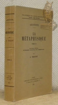 La métaphysique. Tome II. Nouvelle édition entièrement refondue, avec commentaire par J. Tricot. Collection Bibliothèque des Textes Philosophiques.. ...