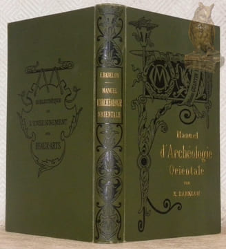Manuel d'Archéologie Orientale. Chaldée. Assyrie. Perse. Syrie. Judée. Phénicie. Carthage.. BABELON, Ernest.