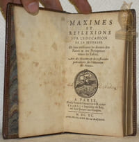 Maximes et reflexions sur l’éducation de la jeunesse. Où sont renfermez les devoirs des Parens & des Precepteurs envers les Enfans. Avec des Maximes & des reflexions particulieres sur l’éducation des Princes.