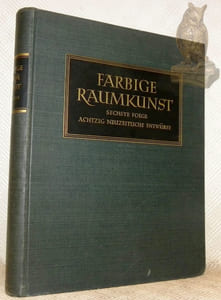 Farbige Raumkunst. Sechste Folge. Achtzig Raumentwürfe moderner Innerarchitekten in Farbdruck.