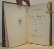 Nos fleurs, plantes utiles et nuisibles. 350 Figures en noir, 144 figures en couleur.. LECLERC DU SABLON.
