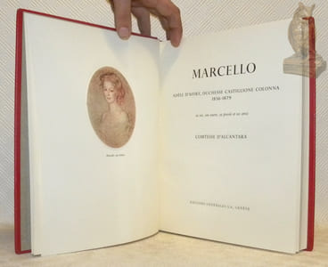 Marcello. Adèle d’Affry, Duchesse Castiglione Colonna 1836-1879. Sa vie, son oeuvre, sa pensée et ses amis.