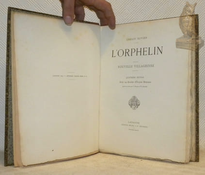 L’Orphelin. Nouvelle villageoise. Quatrième édition avec 24 dessins d’Eugène Burnand, gravés sur bois par F. Florian et Th. Girardet.. OLIVIER, ...