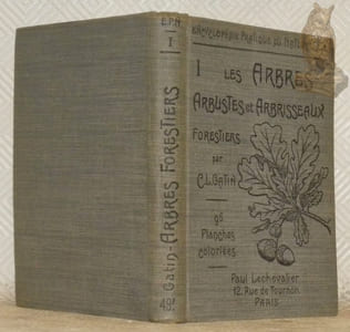 Les arbres, arbustes et arbrisseaux forestiers. Deuxième tirage. Planches coloriées avec explications, 32 dessin originaux de l’auteur. Collection Encyclopédie pratique du naturaliste, I.
