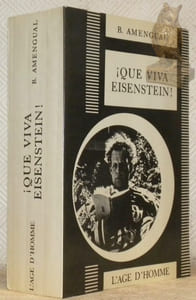Que viva Eisenstein ! Collection Théorie et Histoire du Cinéma, dirigée par Freddy Buache.