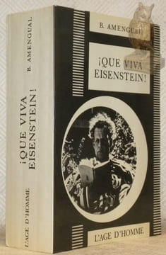 Que viva Eisenstein ! Collection Théorie et Histoire du Cinéma, dirigée par Freddy Buache.. AMENGUAL, Barthélemy.