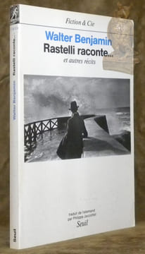 Rastelli raconte... et autres récits. Traduit de l’allemand par Philippe Jaccottet. Préface de Philippe Ivernel. Suivi de Le narrateur. Traduit par ...