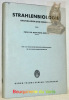 Strahlenbiologie. Grundlagen und Ergebnisse. Mit 168, Teils Merhfarbigen Abbildungen in 301 Einzeldarstellungen.. FRITZ-NIGGLI, Hedi.