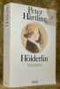Hölderlin. Biographie. Traduit de l’allemand par Philippe Jaccottet.. Härtling, Peter.