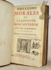 Reflexions morales de l’Empereur Marc Antonin, avec des remarques de Mr. & Mad. Dacier. Troisième edition, où l’on a mis les remarques sous le texte. ...