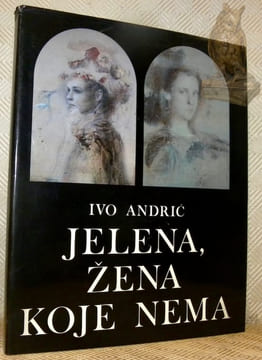 Jelena, Zena Koje Nema.. Andric, Ivo.
